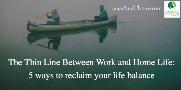 Work Simple Line Life The Thin Line Between Work and Home Life - 5 ways to reclaim your life ...